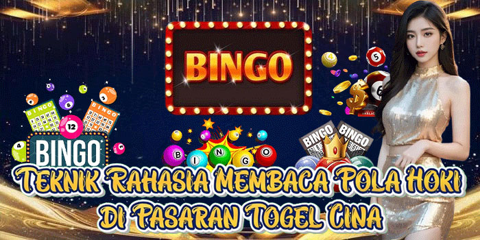 Teknik Rahasia Membaca Pola Hoki di Pasaran Togel Cina